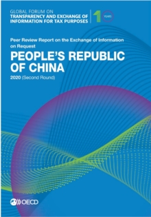 Global Forum on Transparency and Exchange of Information for Tax Purposes: People's Republic of China 2020 (Second Round) Peer Review Report on the Exchange of Information on Request