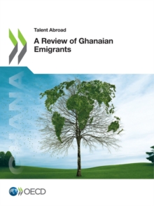 Talent Abroad A Review of Ghanaian Emigrants