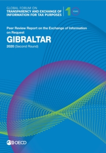 Global Forum on Transparency and Exchange of Information for Tax Purposes: Gibraltar 2020 (Second Round) Peer Review Report on the Exchange of Information on Request