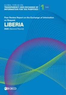 Global Forum on Transparency and Exchange of Information for Tax Purposes: Liberia 2020 (Second Round) Peer Review Report on the Exchange of Information on Request