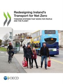 Redesigning Ireland's Transport for Net Zero Towards Systems that Work for People and the Planet