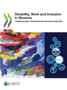 Disability, Work and Inclusion in Slovenia Towards Early Intervention for Sick Workers