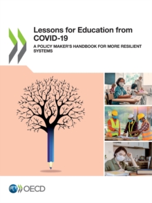 Lessons for Education from COVID-19 A Policy Maker's Handbook for More Resilient Systems