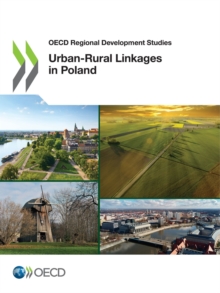 OECD Regional Development Studies Urban-Rural Linkages in Poland