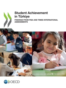 Student Achievement in Turkiye Findings from PISA and TIMSS International Assessments