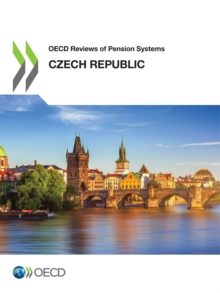 OECD Reviews of Pension Systems: Czech Republic