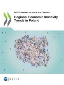 OECD Reviews on Local Job Creation Regional Economic Inactivity Trends in Poland