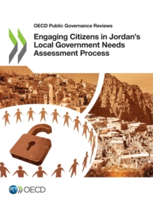 OECD Public Governance Reviews Engaging Citizens in Jordan's Local Government Needs Assessment Process