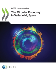 OECD Urban Studies The Circular Economy in Valladolid, Spain