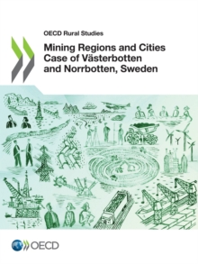 OECD Rural Studies Mining Regions and Cities Case of Vasterbotten and Norrbotten, Sweden