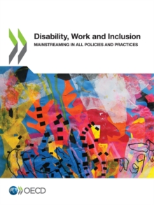 Disability, Work and Inclusion Mainstreaming in All Policies and Practices