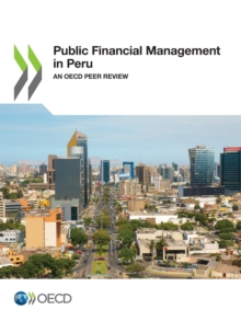 Public Financial Management in Peru An OECD Peer Review