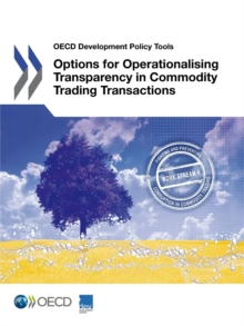 OECD Development Policy Tools Options for Operationalising Transparency in Commodity Trading Transactions