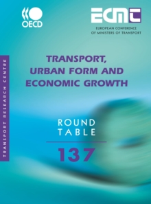 ECMT Round Tables Transport, Urban Form and Economic Growth