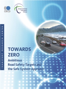 Towards Zero Ambitious Road Safety Targets and the Safe System Approach