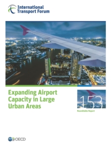 ITF Round Tables Expanding Airport Capacity in Large Urban Areas