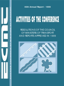 Activities of the Conference: Resolutions of the Council of Ministers of Transport and Reports Approved 1999