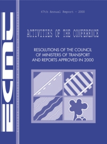 Activities of the Conference: Resolutions of the Council of Ministers of Transport and Reports Approved 2000