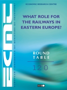 ECMT Round Tables What Role for the Railways in Eastern Europe?