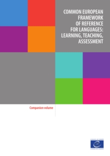 Common European Framework of Reference for Languages: Learning, Teaching, assessment