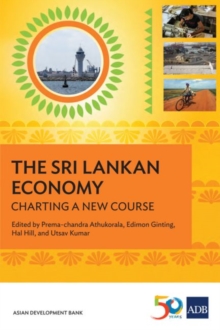 The Sri Lankan Economy : Charting A New Course, Paperback / softback Book The Sri Lankan Economy : Charting A New Course, Paperback / softback Book