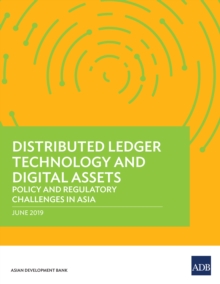 Distributed Ledger Technology and Digital Assets : Policy and Regulatory Challenges in Asia