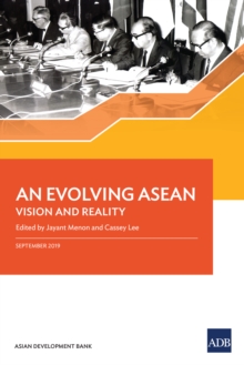 An Evolving ASEAN : Vision and Reality