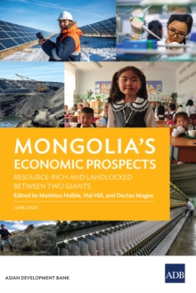 Mongolia's Economic Prospects : Resource-Rich and Landlocked Between Two Giants