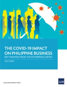 The COVID-19 Impact on Philippine Business : Key Findings from the Enterprise Survey