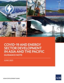 COVID-19 and Energy Sector Development in Asia and the Pacific : Guidance Note