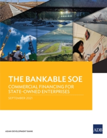 The Bankable SOE : Commercial Financing for State-Owned Enterprises