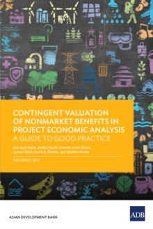 Contingent Valuation of Nonmarket Benefits in Project Economic Analysis : A Guide to Good Practice