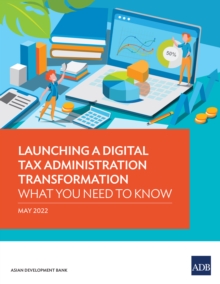 Launching A Digital Tax Administration Transformation : What You Need to Know