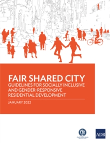 Fair Shared City : Guidelines for Socially Inclusive and Gender-Responsive Residential Development