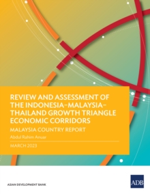 Review and Assessment of the Indonesia-Malaysia-Thailand Growth Triangle Economic Corridors : Malaysia Country Report