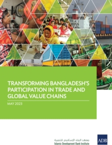 Transforming Bangladesh's Participation in Trade and Global Value Chain