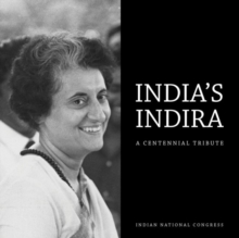 India's Indira : A Centennial Tribute, Hardback Book India's Indira : A Centennial Tribute, Hardback Book