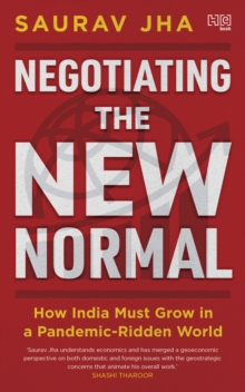 Negotiating the New Normal : How India Must Grow in a Pandemic-Ridden World