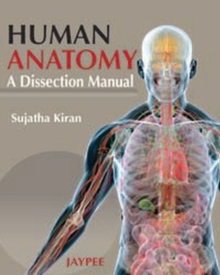 Human Anatomy : A Dissection Manual, Paperback / softback Book Human Anatomy : A Dissection Manual, Paperback / softback Book
