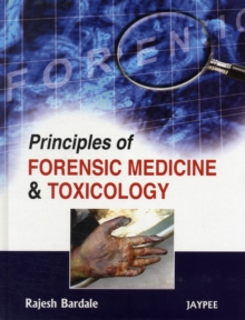 Principles of Forensic Medicine & Toxicology, Hardback Book Principles of Forensic Medicine & Toxicology, Hardback Book