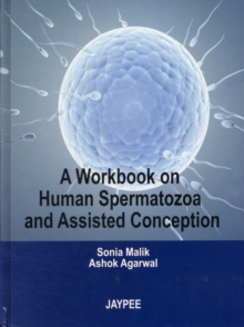 A Workbook on Human Spermatozoa and Assisted Conception, Hardback Book A Workbook on Human Spermatozoa and Assisted Conception, Hardback Book
