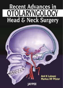 Recent Advances in Otolaryngology - Head and Neck Surgery, Paperback / softback Book Recent Advances in Otolaryngology - Head and Neck Surgery, Paperback / softback Book