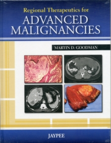 Regional Therapeutics for Advanced Malignancies, Hardback Book Regional Therapeutics for Advanced Malignancies, Hardback Book