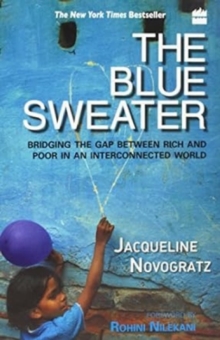 The Blue Sweater : Bridging The Gap Between Rich And Poor In An Interconnected World, Paperback / softback Book The Blue Sweater : Bridging The Gap Between Rich And Poor In An Interconnected World, Paperback / softback Book
