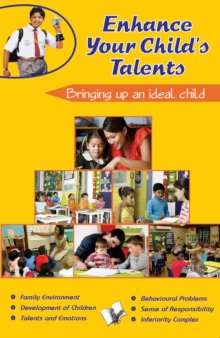 Enhance Your Children Talents : bringing up an ideal child