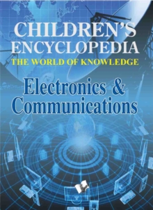 Children's Encyclopedia -  Electronics & Communications : The World of Knowledge