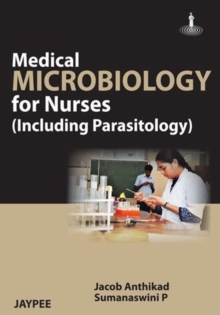 Medical Microbiology for Nurses : Including Parasitology