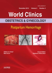 World Clinics: Obstetrics & Gynecology: Postpartum Hemorrhage, Hardback Book World Clinics: Obstetrics & Gynecology: Postpartum Hemorrhage, Hardback Book