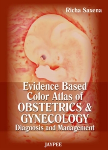Evidence Based Color Atlas of Obstetrics & Gynecology: Diagnosis and Management, Hardback Book Evidence Based Color Atlas of Obstetrics & Gynecology: Diagnosis and Management, Hardback Book