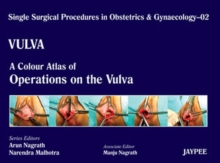 Single Surgical Procedures in Obstetrics and Gynaecology - Volume 2 - VULVA - A Colour Atlas of Operations on the Vulva, Hardback Book Single Surgical Procedures in Obstetrics and Gynaecology - Volume 2 - VULVA - A Colour Atlas of Operations on the Vulva, Hardback Book
